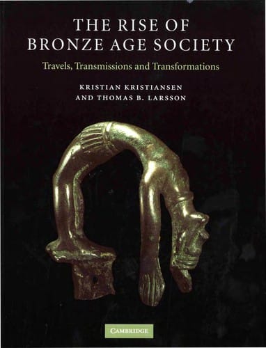 RISE OF BRONZE AGE SOCIETY: TRAVELS, TRANSMISSIONS AND TRANSFORMATIONS