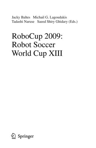 RoboCup 2009: Robot Soccer World Cup XIII