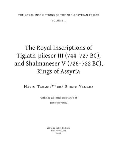 The royal inscriptions of Tiglath-pileser III (744-727 BC) and Shalmaneser V (726-722 BC), kings of Assyria
