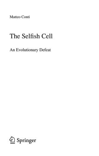 The Selfish Cell