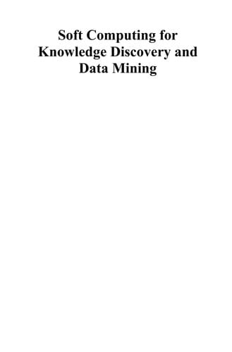 Soft computing for knowledge discovery and data mining