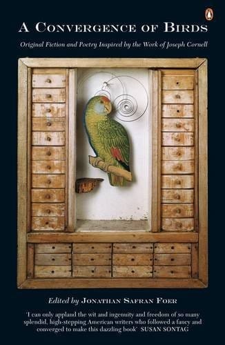 Convergence of Birds: Original Fiction and Poetry Inspired by the Work of Joseph Cornell