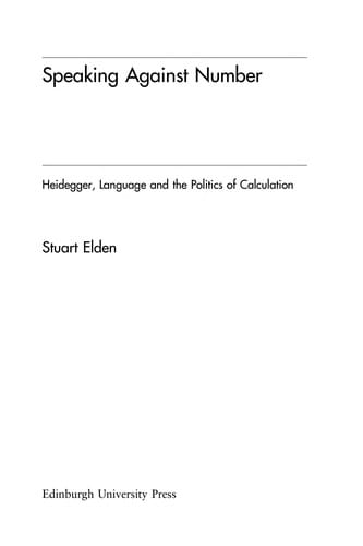 SPEAKING AGAINST NUMBER: HEIDEGGER, LANGUAGE AND THE POLITICS OF CALCULATION