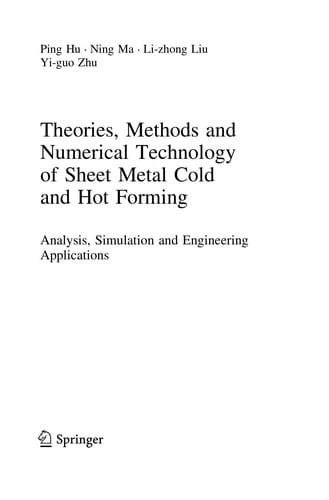 Theories, Methods and Numerical Technology of Sheet Metal Cold and Hot Forming