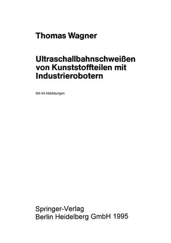 Ultraschallbahnschweißen von Kunststoffteilen mit Industrierobotern