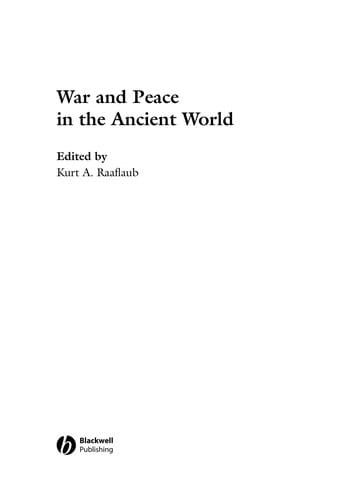 WAR AND PEACE IN THE ANCIENT WORLD; ED. BY KURT RAAFLAUB