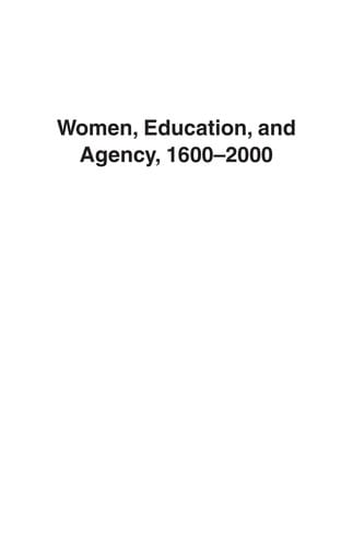 Women, education, and agency, 1600-2000