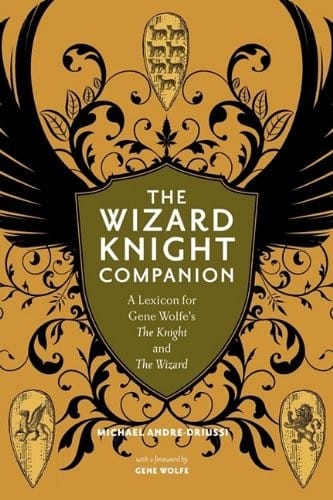 The Wizard Knight Companion: A Lexicon for Gene Wolfe's The Knight and The Wizard