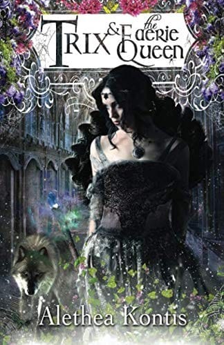 Trix and the Faerie Queen (The Trix Adventures) (Volume 2)