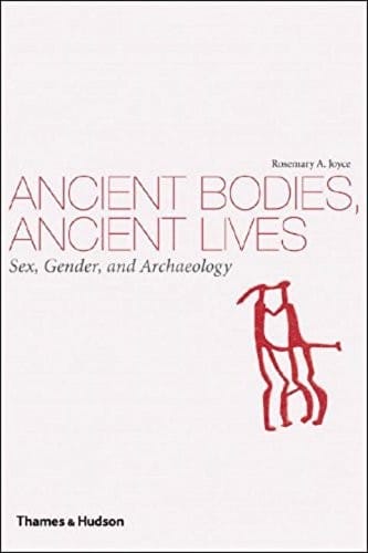 Ancient Bodies, Ancient Lives: Sex, Gender, and Archaeology