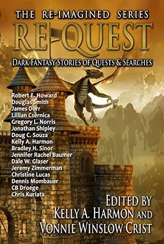 Re-Quest: Dark Fantasy Stories of Quests & Searches (The Re-Imagined Series Book 3)
