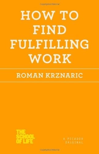 How to Find Fulfilling Work (The School of Life)