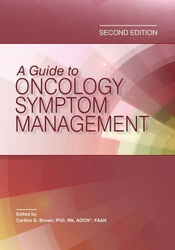 A Guide to Oncology Symptom Management (Second Edition)