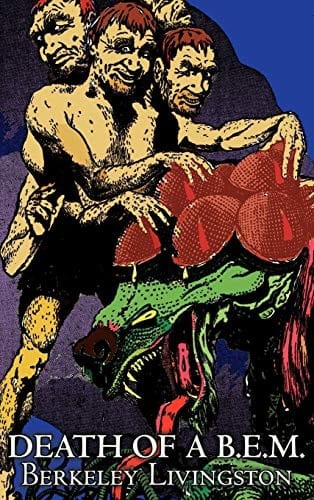 Death of A B.E.M. by Berkely Livingston, Science Fiction, Fantasy