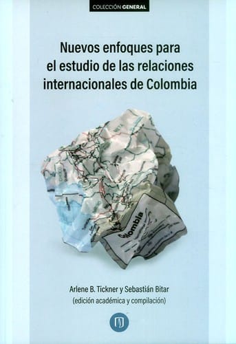 Nuevos enfoques para el estudio de las relaciones internacionales de Colombia - 1. edición