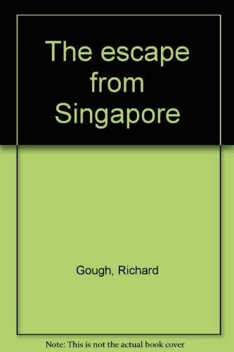 The escape from Singapore