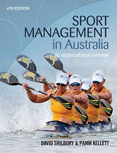Sport Management in Australia 5th Ed.: An Organisational Overview