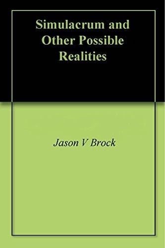 Simulacrum and Other Possible Realities
