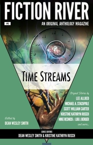 Fiction River: Time Streams (Fiction River: An Original Anthology Magazine) (Volume 3)