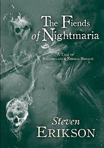 The Fiends of Nightmaria (The Tales of Bauchelain and Korbal Broach)
