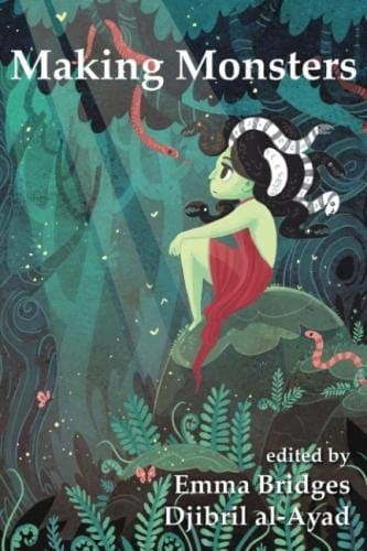 Making Monsters: A Speculative and Classical Anthology