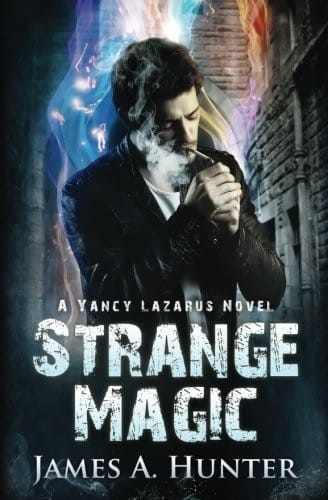 Strange Magic: A Yancy Lazarus Novel (Yancy Lazarus Series) (Volume 1)