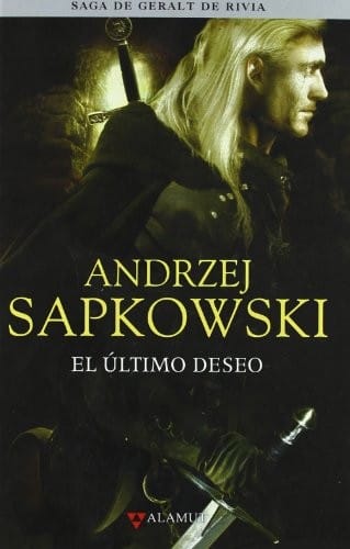 El ultimo deseo / La saga de Geralt de Rivia 1