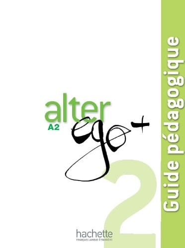 Alter Ego + 2: Guide Pédagogique (French Edition)