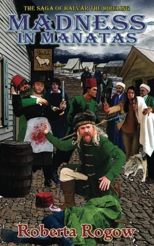 Madness in Manatas (The Saga of Halvar the Hireling) (Volume 6)