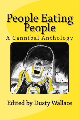 People Eating People: A Cannibal Anthology