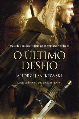 A Saga do Bruxo Geral de Rivia: Volume 1: O Ultimo Desejo (Em Portugues do Brasil)