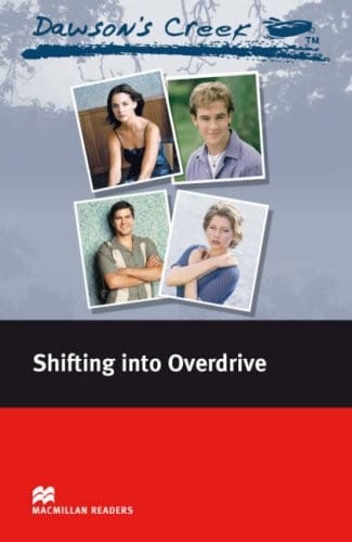 Dawson's Creek 4: Shifting into Overdrive (Macmillan Reader)