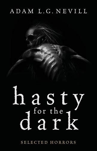 Hasty for the Dark: Selected Horrors