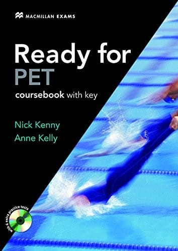 Ready for Pet: A Complete Course for the Preliminary English Test. Nick Kenny, Anne Kelly