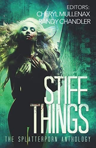 Stiff Things: The Splatterporn Anthology