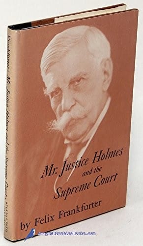 Mr. Justice Holmes and the Supreme Court