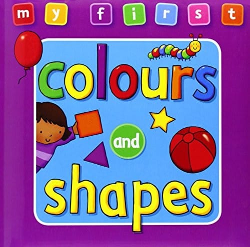 My First Colours and Shapes Bumper Board Book: Colours and Shapes (My First Bumper Deluxe)