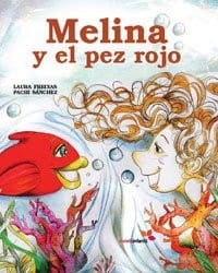 Melina y el pez rojo / Melina and the Red Fish (Spanish Edition)