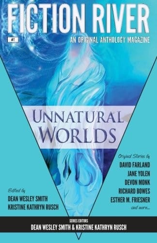 Fiction River: Unnatural Worlds (Fiction River: An Original Anthology Magazine) (Volume 1)