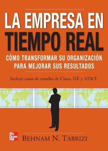 La empresa en tiempo real: Cómo transformar su organización para mejorar sus resultados (Spanish Edition)
