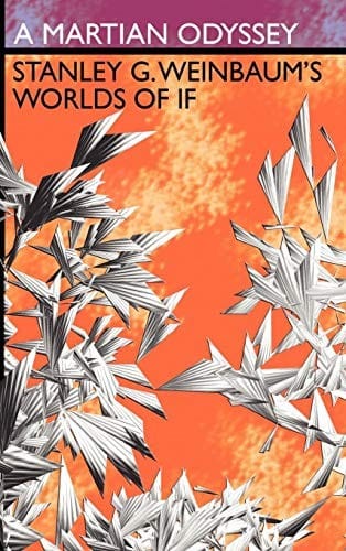 A Martian Odyssey: Stanley G. Weinbaum's Worlds of If