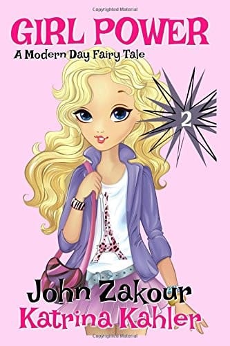 GIRL POWER - A Modern Day Fairy Tale: Book 2: The Trouble with Fairies!