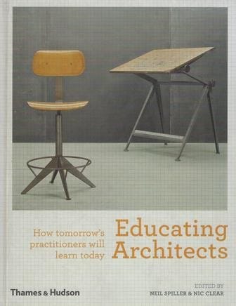 Educating architects : how tomorrow's practitioners will learn today