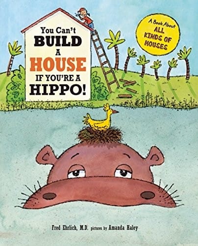 You Can't Build a House If You're a Hippo!