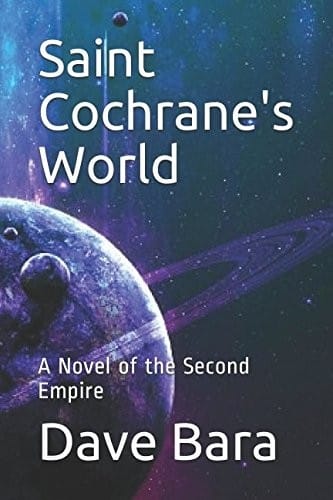 Saint Cochrane's World: A Novel of the Second Empire (Second Empire Series)