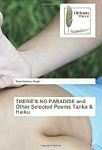 There's No Paradise and Other Selected Poems Tanka & Haiku