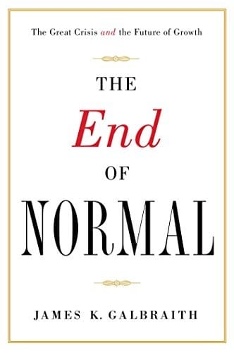 The End of Normal: Why the Growth Economy Isn't Coming Back