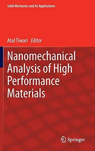 Nanomechanical Analysis of High Performance Materials (Solid Mechanics and Its Applications)