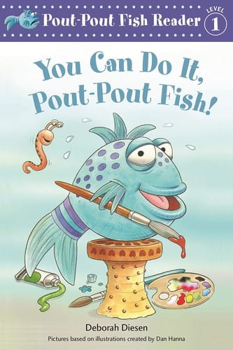 You can do it, pout-pout fish!
