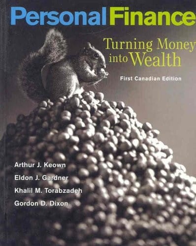 Personal Finance: Turning Money Into Wealth, Canadian Edition
